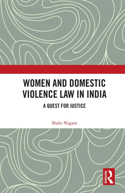 Routledge Women and Domestic Violence Law in India - Book
