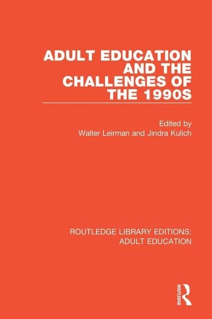 Adult Education and the Challenges of the 1990s (Routledge Library Editions: Adult Education)