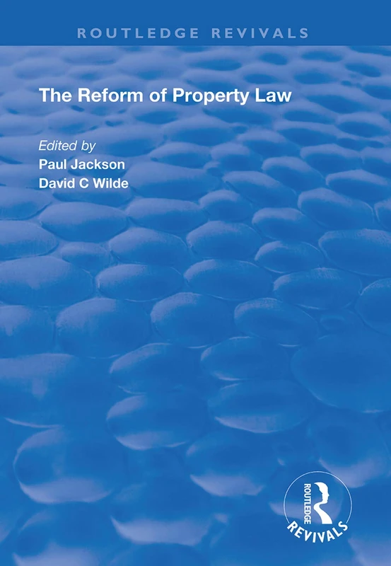 Routledge - The Reform of Property Law (Routledge Revivals)