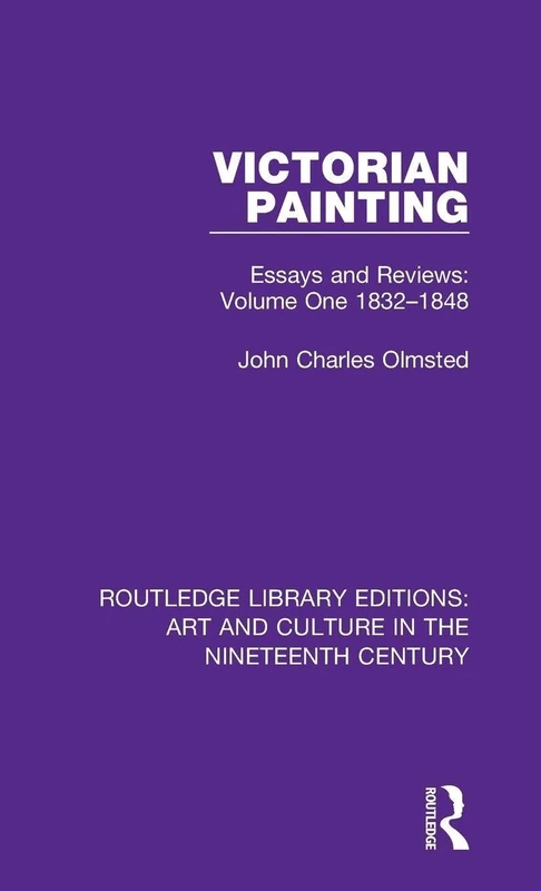 Victorian Painting: Essays and Reviews: Volume One 1832-1848: 9 (Routledge Library Editions: Art and Culture in the Nineteenth Century)