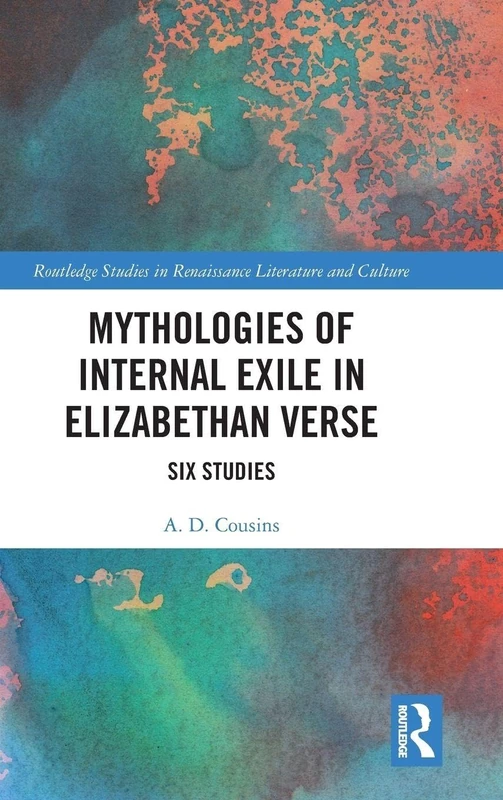 Routledge Mythologies of Internal Exile in Elizabethan Verse