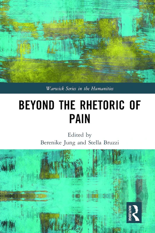Routledge - Beyond the Rhetoric of Pain - Warwick Series