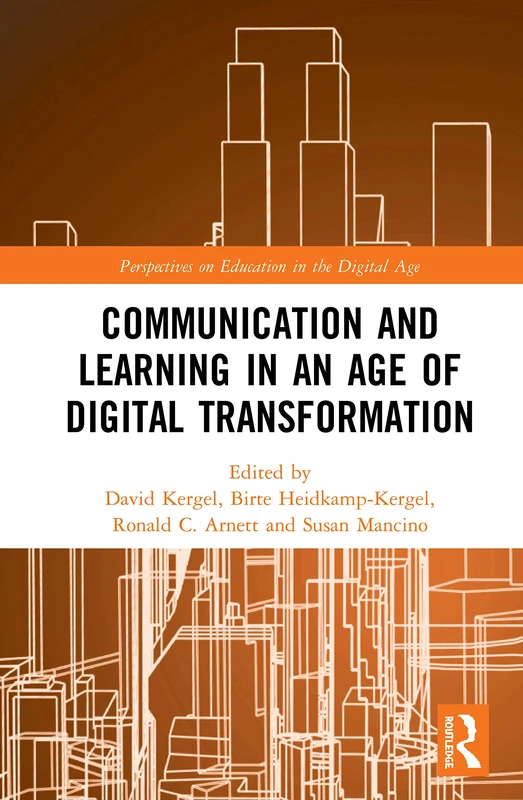 Communication and Learning in an Age of Digital Transformation (Perspectives on Education in the Digital Age)