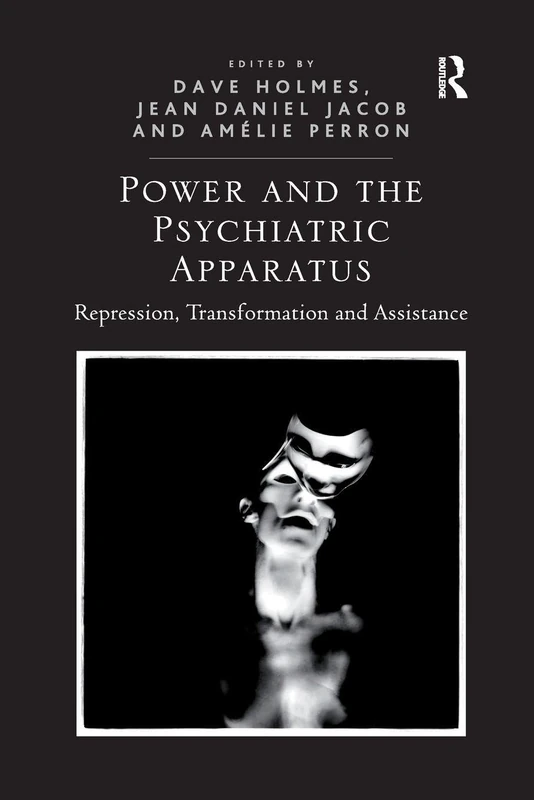 Power and the Psychiatric Apparatus: Repression, Transformation and Assistance
