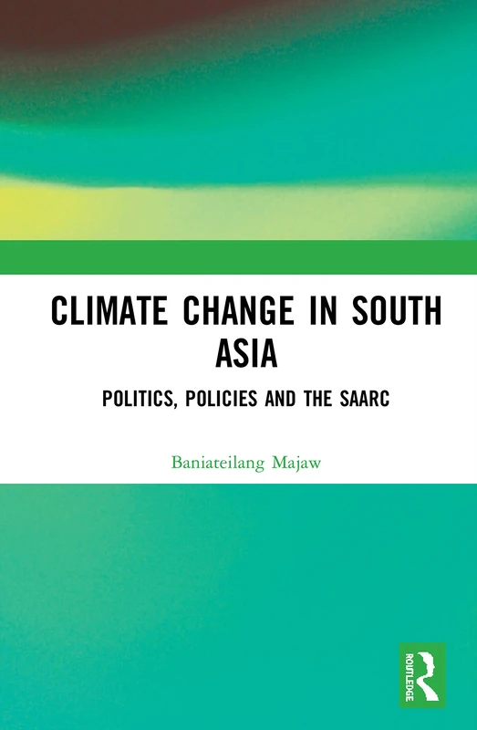 Climate Change in South Asia: Politics, Policies and the SAARC - Image 1
