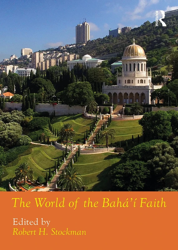 The World of the Bahá'í Faith (Routledge Worlds)