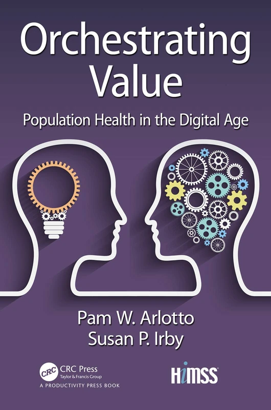 Orchestrating Value: Population Health in the Digital Age (Himss Book)