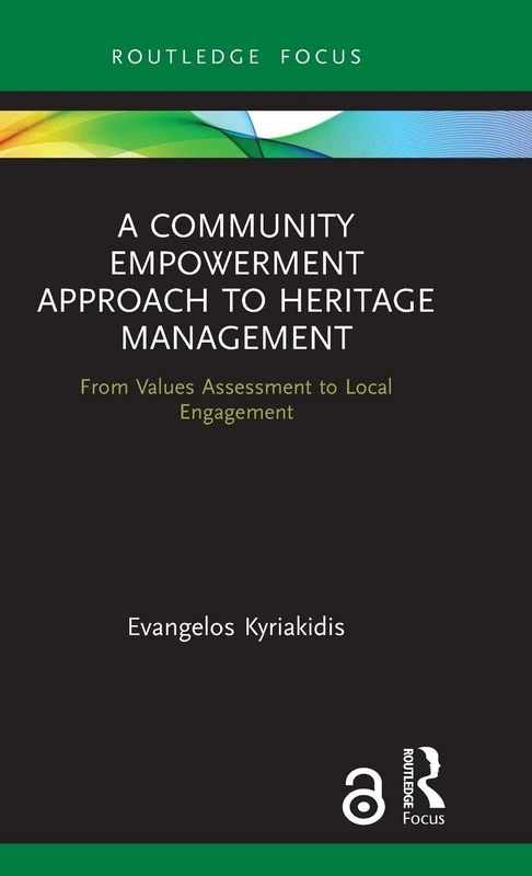 A Community Empowerment Approach to Heritage Management: From Values Assessment to Local Engagement