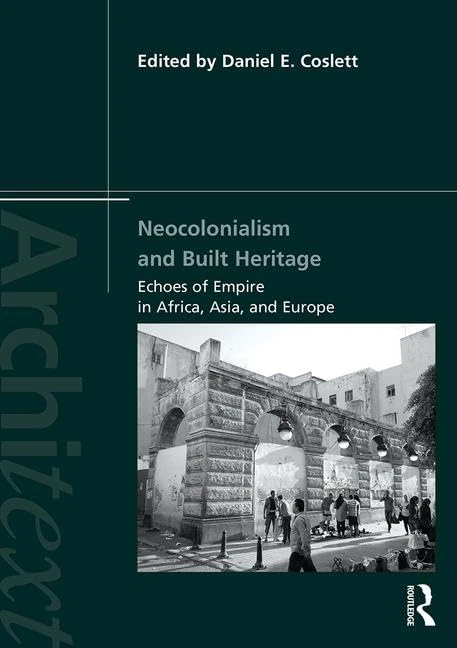 Routledge Neocolonialism and Built Heritage - Architext Book