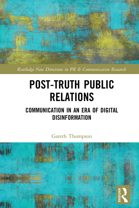 Routledge Post-Truth Public Relations - Digital Disinformation