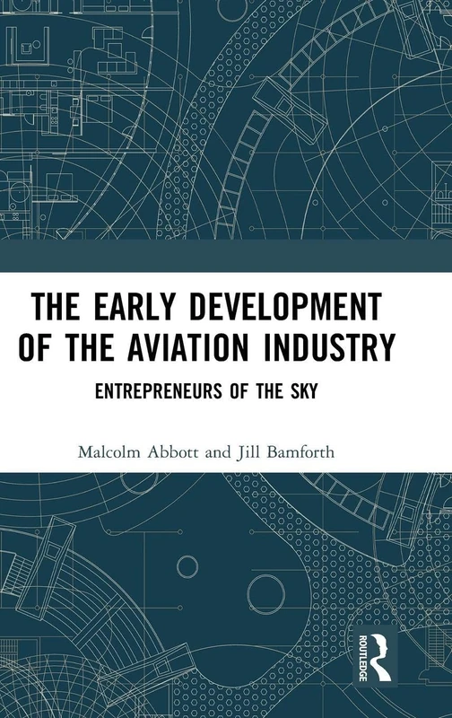 The Early Development of the Aviation Industry: Entrepreneurs of the Sky - Image 1