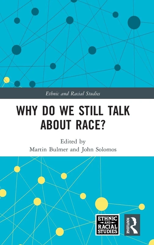 Routledge - Why Do We Still Talk About Race? Book