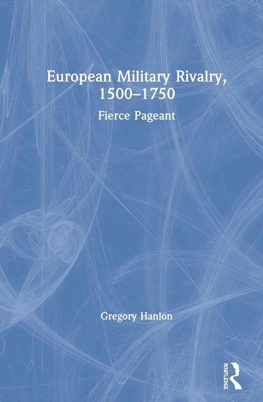 Routledge European Military Rivalry, 1500-1750 History Book