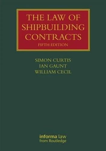 The Law of Shipbuilding Contracts (Lloyd's Shipping Law Library)