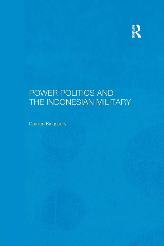 Power Politics and the Indonesian Military