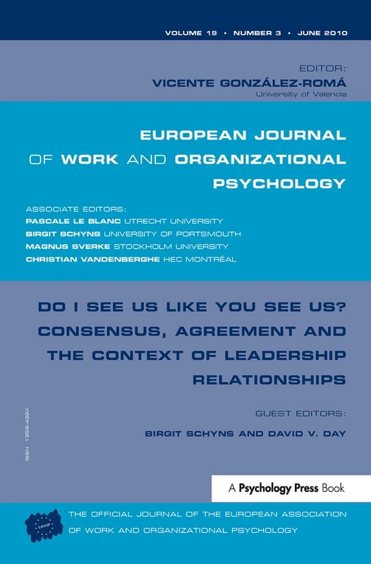 Do I See Us Like You See Us? Consensus, Agreement, and the Context of Leadership Relationships: A Special Issue of the European Journal of Work and Organizational Psychology - Image 1