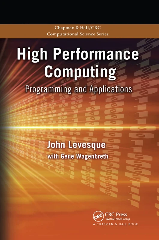 High Performance Computing: Programming and Applications (Chapman & Hall/CRC Computational Science)