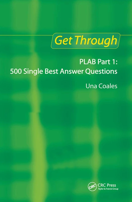 CRC Press Get Through PLAB Part 1 - 500 SBA Questions