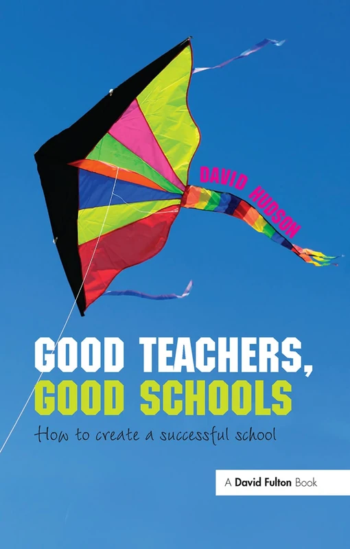 Routledge - Good Teachers, Good Schools: Create a Successful School