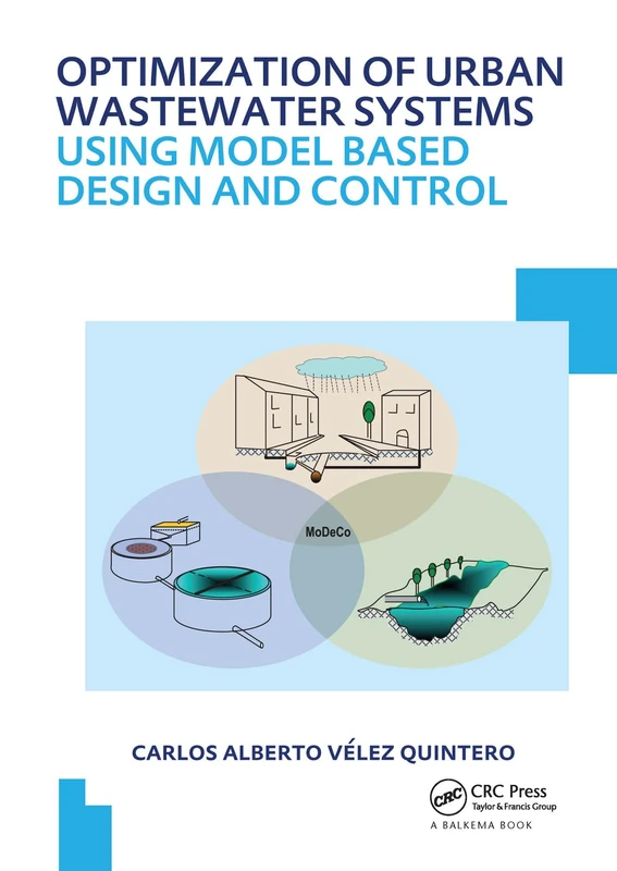 Optimization of Urban Wastewater Systems using Model Based Design and Control: UNESCO-IHE PhD Thesis (Ihe Delft Ph.d. Thesis)