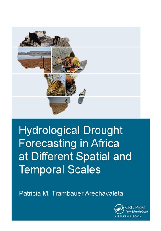 Hydrological Drought Forecasting in Africa at Different Spatial and Temporal Scales (IHE Delft PhD Thesis Series)