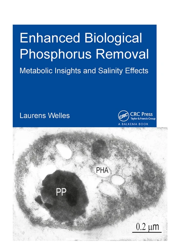 Enhanced Biological Phosphorus Removal: Metabolic Insights and Salinity Effects (IHE Delft PhD Thesis Series)