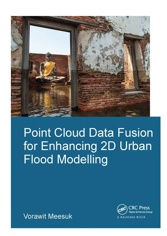 Point Cloud Data Fusion for Enhancing 2D Urban Flood Modelling (IHE Delft PhD Thesis Series)