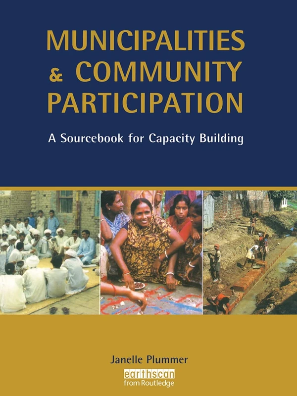 Municipalities and Community Participation: A Sourcebook for Capacity Building (Municipal Capacity Building Series)