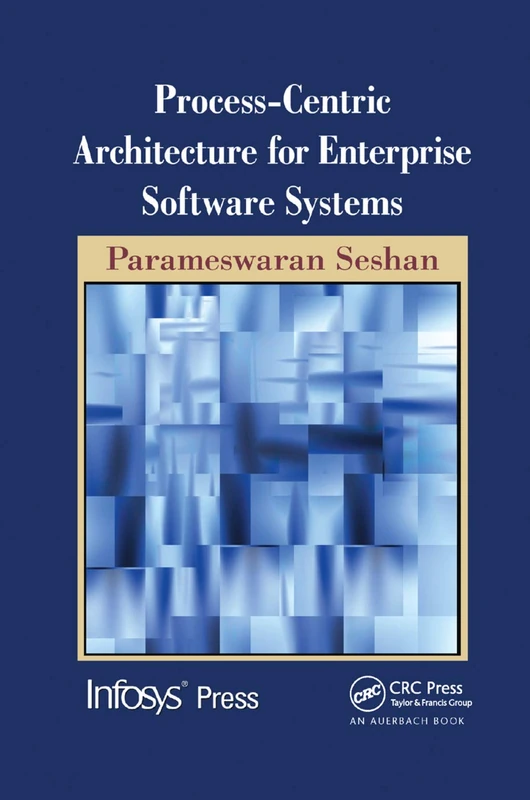 Process-Centric Architecture for Enterprise Software Systems (Infosys Press)