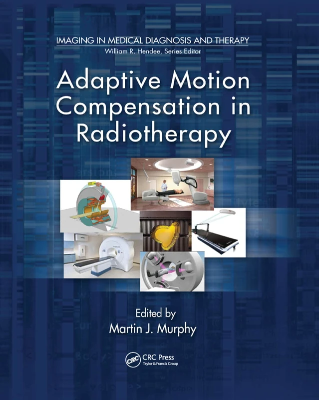Adaptive Motion Compensation in Radiotherapy (Imaging in Medical Diagnosis and Therapy)