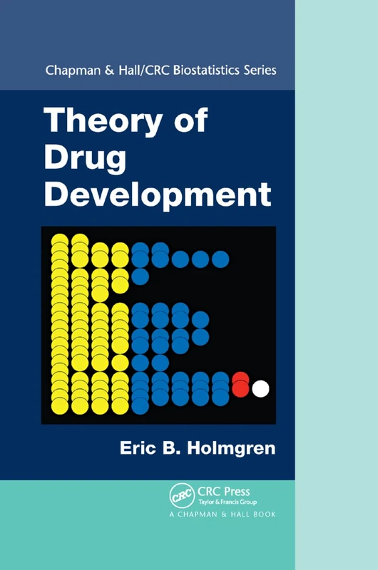 Theory of Drug Development (Chapman & Hall/CRC Biostatistics Series)