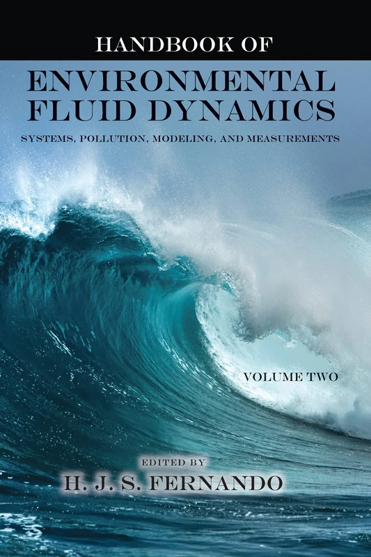 Handbook of Environmental Fluid Dynamics, Volume Two: Systems, Pollution, Modeling, and Measurements: 2
