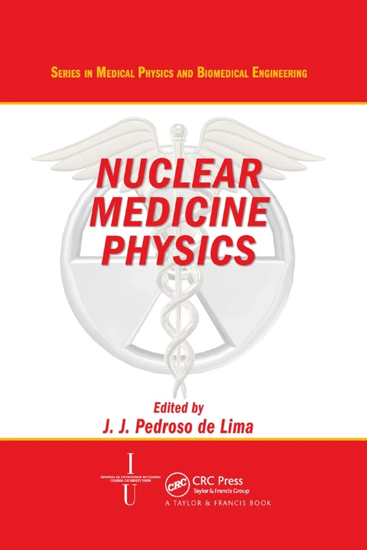 Nuclear Medicine Physics (Series in Medical Physics and Biomedical Engineering)