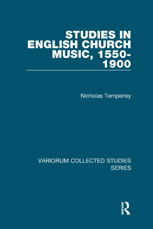 Studies in English Church Music, 1550-1900 (Variorum Collected Studies)