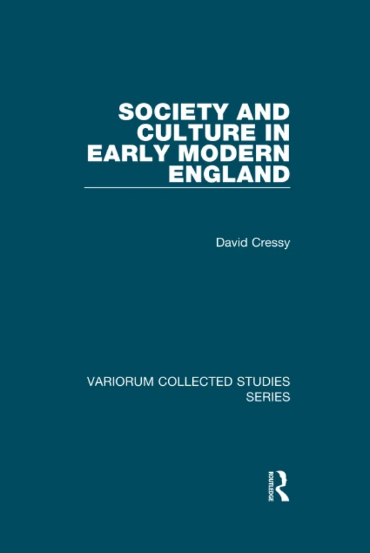 Society and Culture in Early Modern England (Variorum Collected Studies)