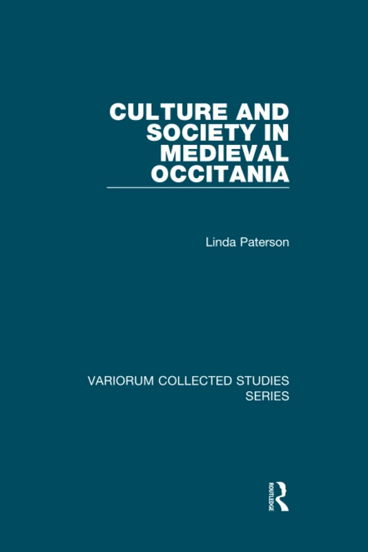 Culture and Society in Medieval Occitania (Variorum Collected Studies)