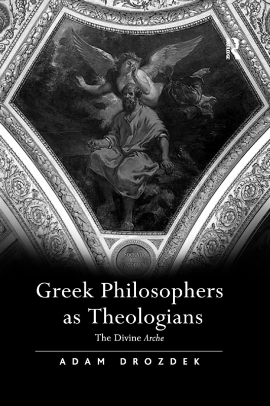 Greek Philosophers as Theologians: The Divine Arche - Image 1