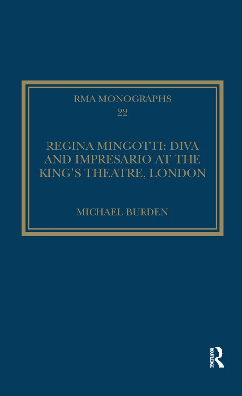 Regina Mingotti: Diva and Impresario at the King's Theatre, London (Royal Musical Association Monographs) - Image 1
