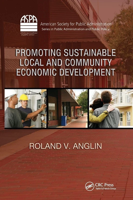 Promoting Sustainable Local and Community Economic Development (ASPA Series in Public Administration and Public Policy) - Image 1