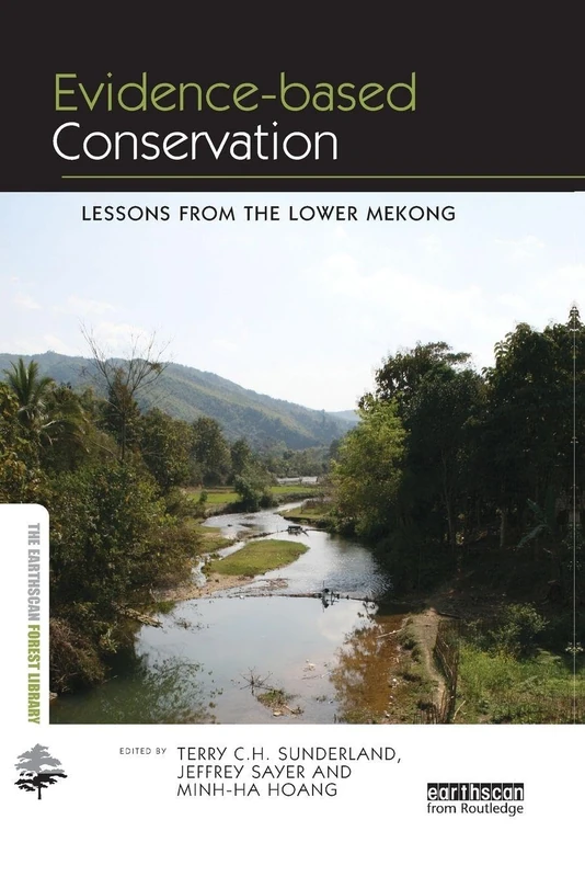 Evidence-based Conservation: Lessons from the Lower Mekong (The Earthscan Forest Library)