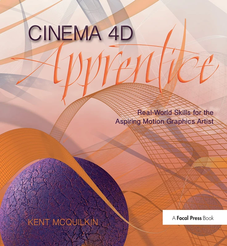 Routledge Cinema 4D Apprentice - Motion Graphics Guide