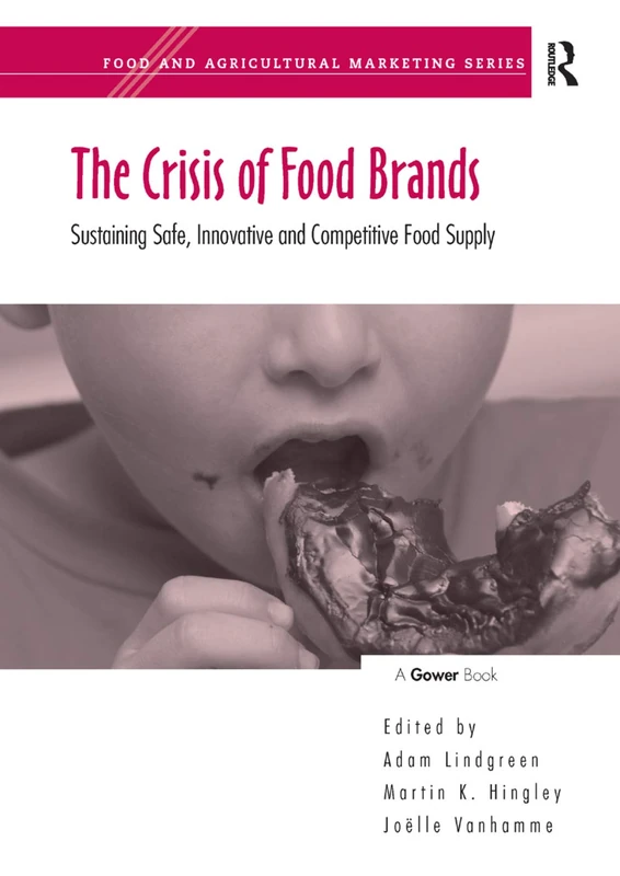 The Crisis of Food Brands: Sustaining Safe, Innovative and Competitive Food Supply (Food and Agricultural Marketing)