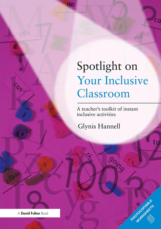 Spotlight on Your Inclusive Classroom: A Teacher's Toolkit of Instant Inclusive Activities