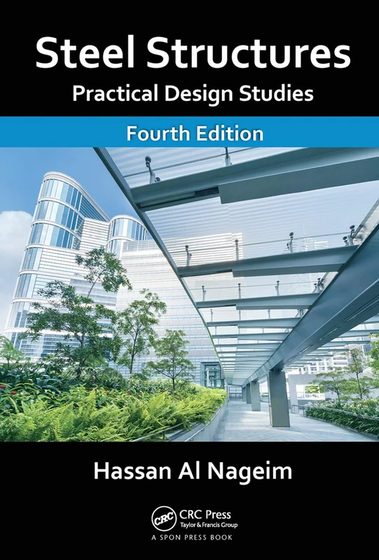 Steel Structures: Practical Design Studies, Fourth Edition