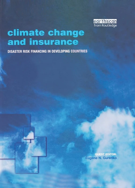 Climate Change and Insurance: Disaster Risk Financing in Developing Countries