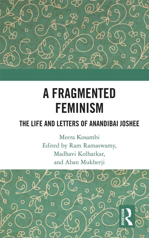 Routledge - A Fragmented Feminism: Anandibai Joshee Biography