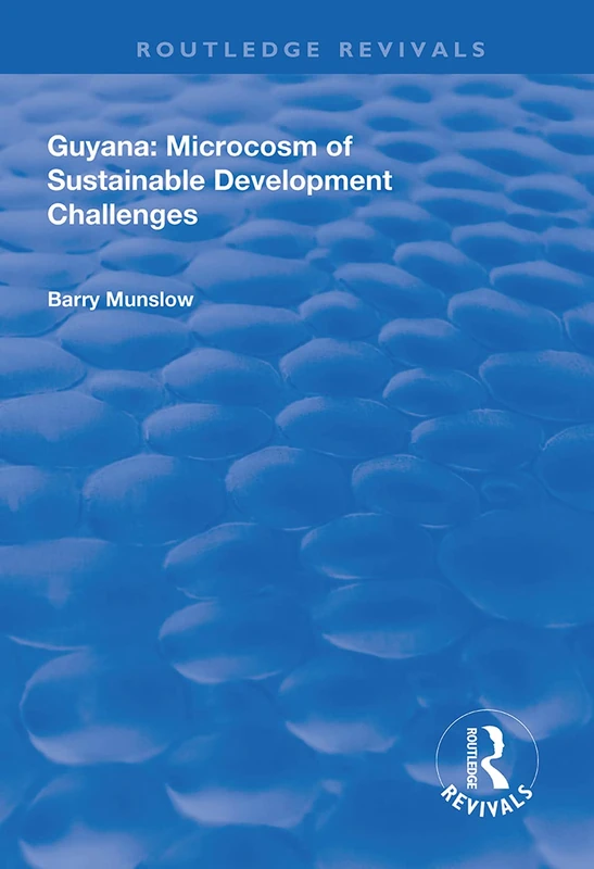 Guyana: Microcosm of Sustainable Development Challenges (Routledge Revivals)
