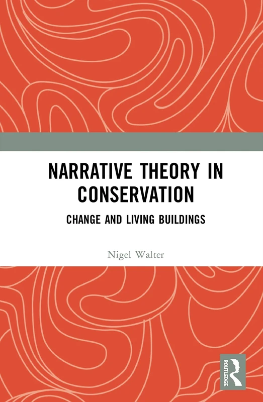 Narrative Theory in Conservation: Change and Living Buildings