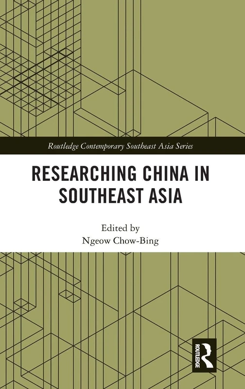 Researching China in Southeast Asia (Routledge Contemporary Southeast Asia Series)
