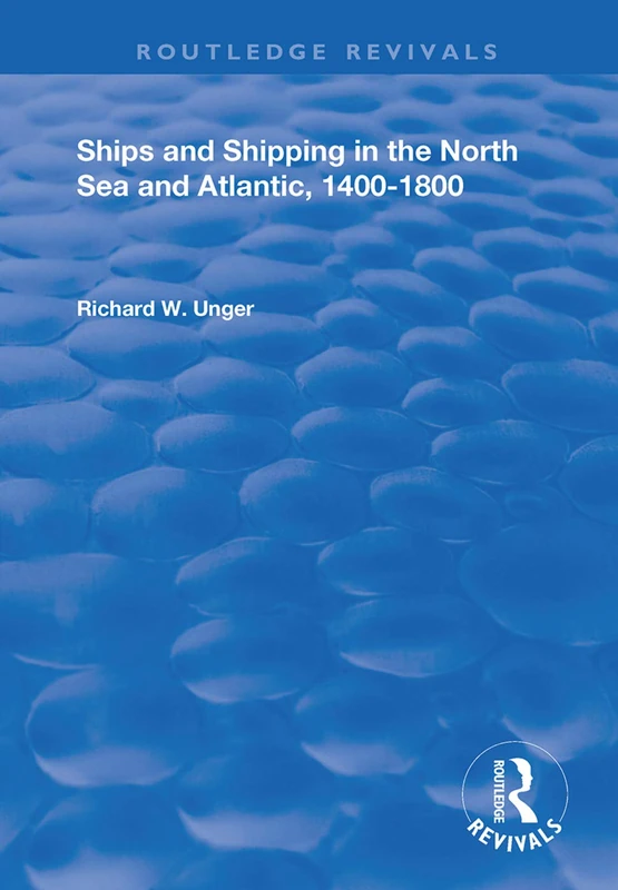 Routledge Ships and Shipping in the North Sea and Atlantic